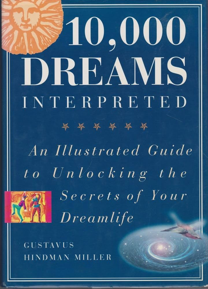 Use the 10000 Dreams Interpreted Book Right Follow These Simple Tips.
