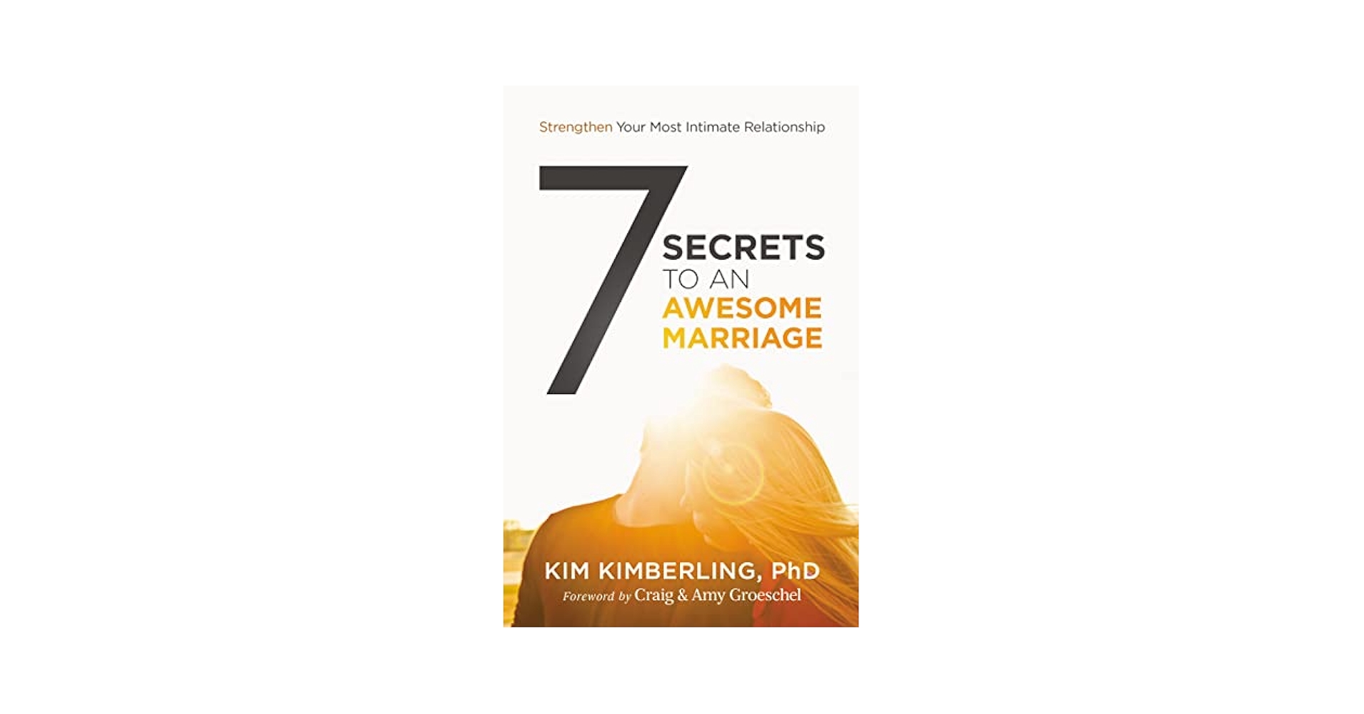 Good sex good marriage secrets discover 7 ways to improve connection