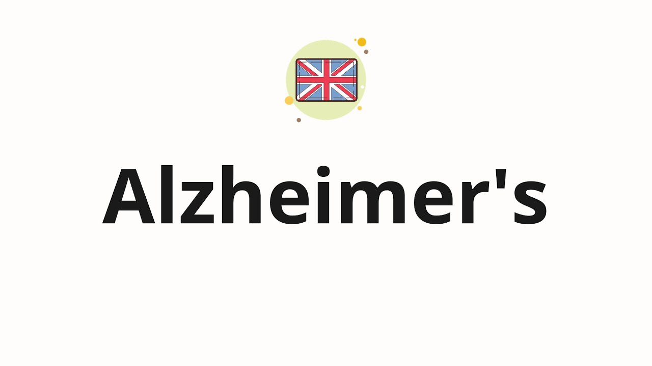 Alzheimer Pronunciation Made Easy Follow This Step-by-Step Guide